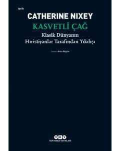 Kasvetli Çağ - Klasik Dünyanın Hıristiyanlar Tarafından Yıkılışı