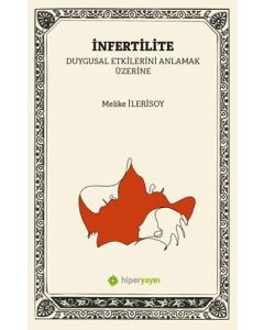 İnfertilite (Kısırlık) Duygusal Etkilerini Anlamak Üzerine