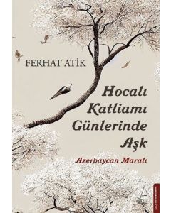 Hocalı Katliamı Günlerinde Aşk - Azerbaycan Maralı