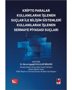 Kripto Paralar Kullanılarak İşlenen Suçlar ile Bilişim Sistemleri Kullanılarak İşlenen Sermaye Piyasası Suçları