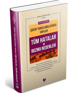 Çocuk Yargılamasında Yapılan Tüm Hatalar ve Bozma Nedenleri