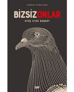 Bizsiz Onlar - Girdap Öyküleri