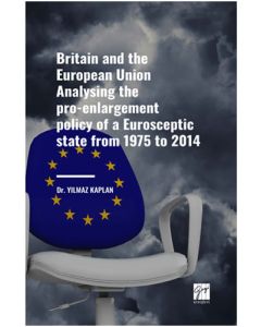 Britain and the European Union Analysing the Pro-enlargement Policy of a Eurosceptic state from 1975 to 2014