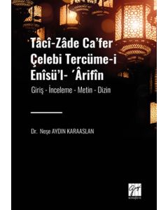 Tâcî-zâde Ca’fer Çelebi Tercüme-i Enîsü’l- ’Ârifîn