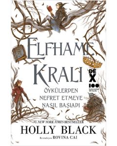 Elfhame Kralı Öykülerden Nefret Etmeye Nasıl Başladı