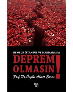 Ne Olur İstanbul ve Marmara’da Deprem Olmasın