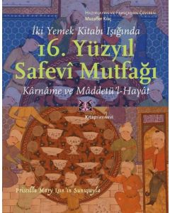 16. Yüzyıl Safevi Mutfağı - İki Yemek Kitabı Işığında