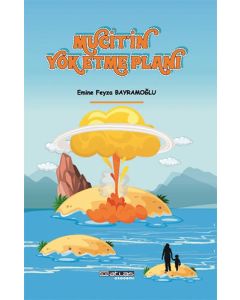 Mucitin Yok Etme Planı