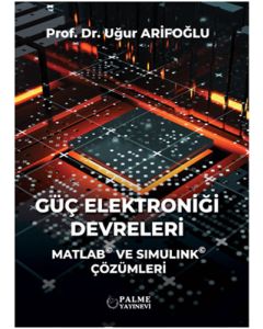 Güç Elektroniği Devreleri - Matlab ve Simulink Çözümleri