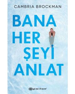 Bana Her Şeyi Anlat