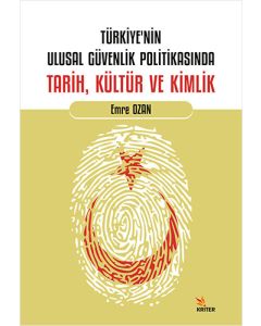 Türkiye’nin Ulusal Güvenlik Politikasında Tarih, Kültür ve Kimlik