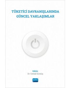 Tüketici Davranışlarında Güncel Yaklaşımlar