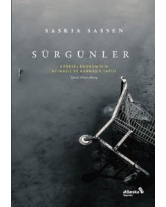 Sürgünler - Küresel Ekonominin Acımasız ve Karmaşık Yapısı
