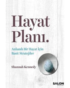 Hayat Planı - Anlamlı Bir Hayat İçin Basit Stratejiler