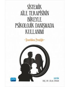 Sistemik Aile Terapisinin Bireyle Psikolojik Danışmada Kullanımı