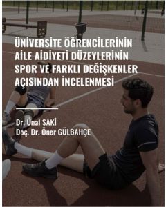 Üniversite Öğrencilerinin Aile Aidiyet Düzeylerinin Spor ve Farklı Değişkenler Açısından İncelenmesi