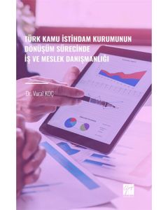 Türk Kamu İstihdam Kurumunun Dönüşüm Sürecinde İş ve Meslek Danışmanlığı
