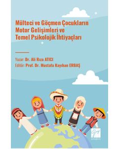 Mülteci ve Göçmen Çocukların Motor Gelişimleri ve Temel Psikolojik İhtiyaçları