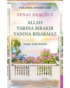 Veranda Sohbetleri - Allah Yarına Bırakır Yanına Bırakmaz