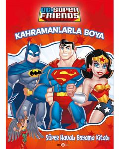 DC Süper Friends - Kahramanlarla Boya-Süper Havalı Boyama Kitabı