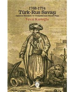 Türk – Rus Savaşı Akdeniz Harekatı Ve Cezayirli Gazi Hasan Paşa