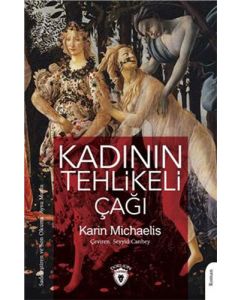 Kadının Tehlikeli Çağı