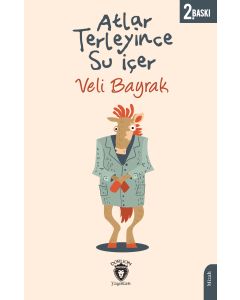 Atlar Terleyince Su İçer