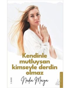 Kendinle Mutluysan Kimseyle Derdin Olmaz