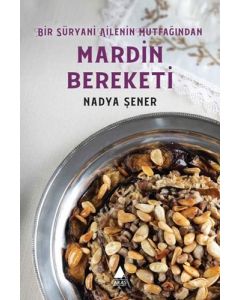 Mardin Bereketi - Bir Süryani Ailenin Mutfağından