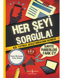 Her Şeyi Sorgula!