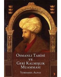 Osmanlı Tarihi ve Geri Kalmışlık Muamması