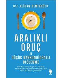 Aralıklı Oruç ve Düşük Karbonhidratlı Beslenme
