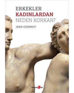 Erkekler Kadınlardan Neden Korkar?