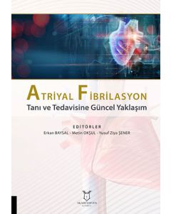 Atriyal Fibrilasyon Tanı ve Tedavisine Güncel Yaklaşım