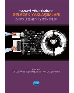 Sanayi Yönetiminde Gelecek Yaklaşımları Dijitalleşme ve Yetenekler