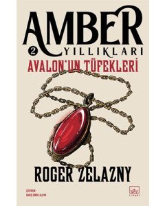 Amber Yıllıkları 2 - Avalon’un Tüfekleri 