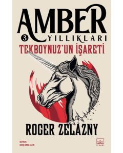 Amber Yıllıkları 3 - Tekboynuz’un İşareti