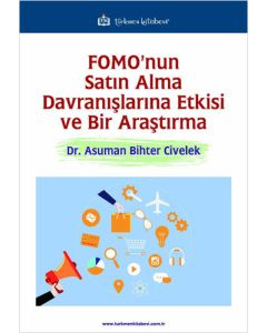 FOMO'nun Satın Alma Davranışlarına Etkisi ve Bir Araştırma