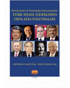 Söylemler ve Eylemler Bağlamında Türk Siyasi Liderlerin Orta Asya Politikaları