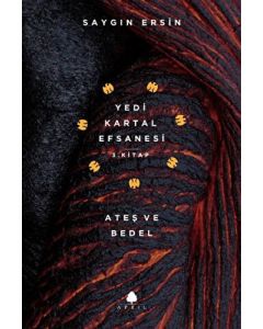 Ateş ve Bedel - Yedi Kartal Efsanesi 3. Kitap