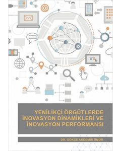 Yenilikçi Örgütlerde İnovasyon Dinamikleri ve İnovasyon Performansı