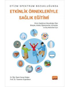 Otizm Spektrum Bozukluğunda Etkinlik Örnekleriyle Sağlık Eğitimi