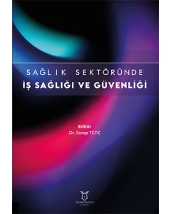 Sağlık Sektöründe İş Sağlığı ve Güvenliği