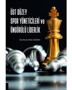 Üst Düzey Spor Yöneticileri ve Öngörülü Liderlik