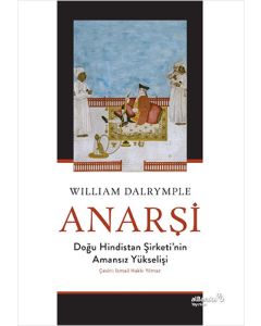 Anarşi - Doğu Hindistan Şirketi'nin Amansız Yükselişi