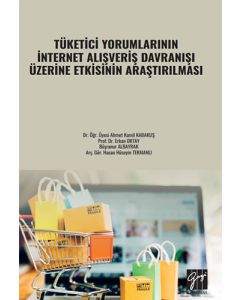 Tüketici Yorumlarının İnternet Alışveriş Davranışı Üzerine Etkisinin Araştırılması