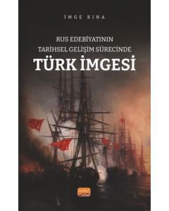 Rus Edebiyatının Tarihsel Gelişim Sürecinde Türk İmgesi