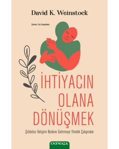 İhtiyacın Olana Dönüşmek