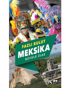 Meksika - Büyülü Ülke