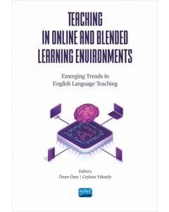 Teachıng In Onlıne And Blended Learnıng Envıronments - Emerging Trends İn English Language Teaching